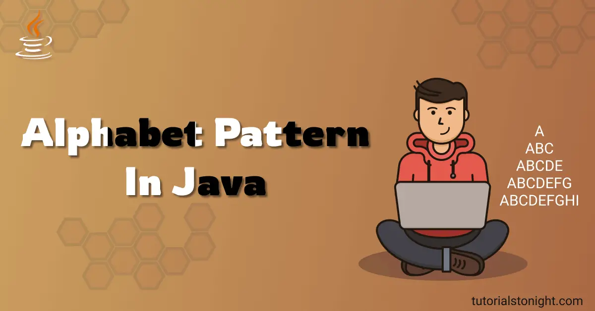 20 Alphabet Pattern in Java (with Code)