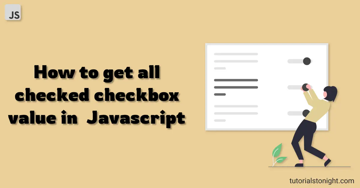 How To Get All Checked Checkbox Value In Javascript