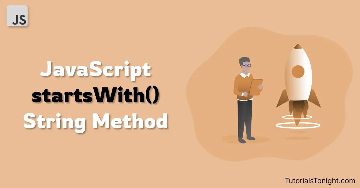 JavaScript startsWith Method (with Examples)